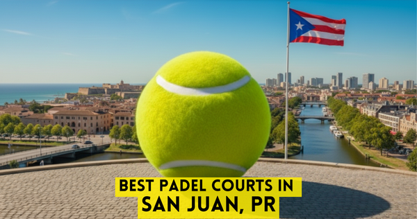 Best Padel Courts in San Juan, PR
