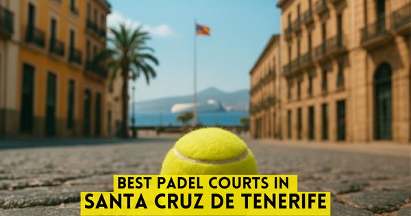 Best Padel Courts in Santa Cruz de Tenerife