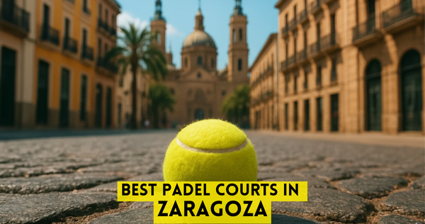 Best Padel Courts in Zaragoza