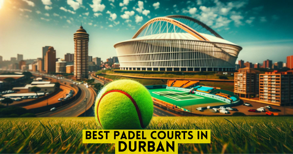 Best Padel Courts in Durban