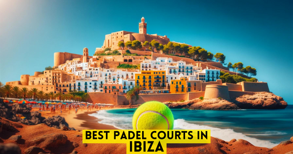 Best Padel Courts in Ibiza