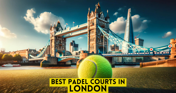 Best padel courts in London