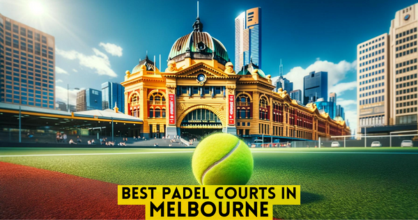 Best padel courts in Melbourne