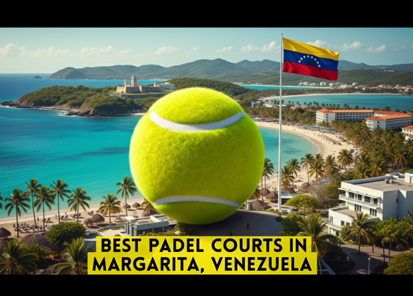 Best Padel Courts in Margarita, Venezuela
