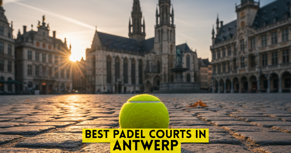 Best Padel Courts in Antwerp