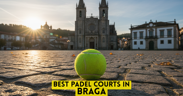 Best Padel Courts in Braga