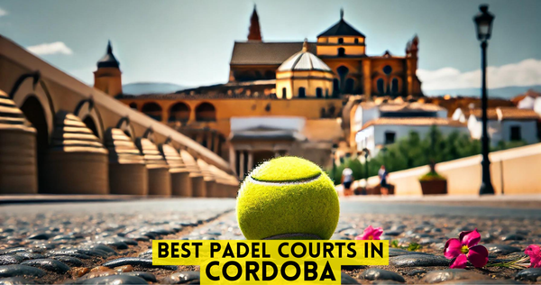 Best Padel Courts in Cordoba