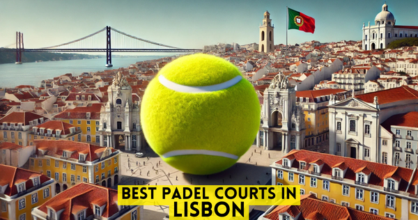 Best Padel Courts in Lisbon