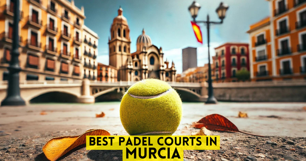 Best Padel Courts in Murcia