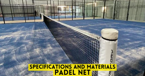 Exploring Padel Net Specifications, Differences, and Materials