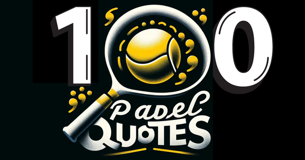 100 quotes about padel