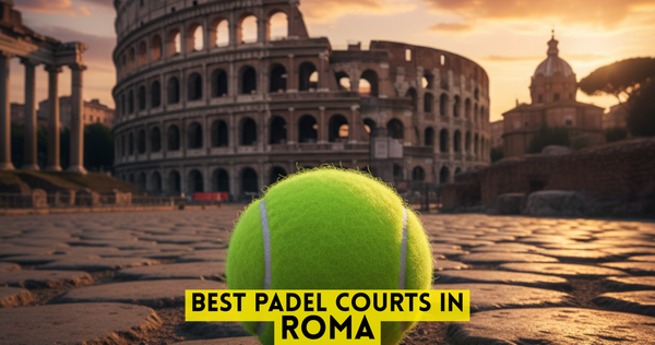 Best Padel Courts in Roma